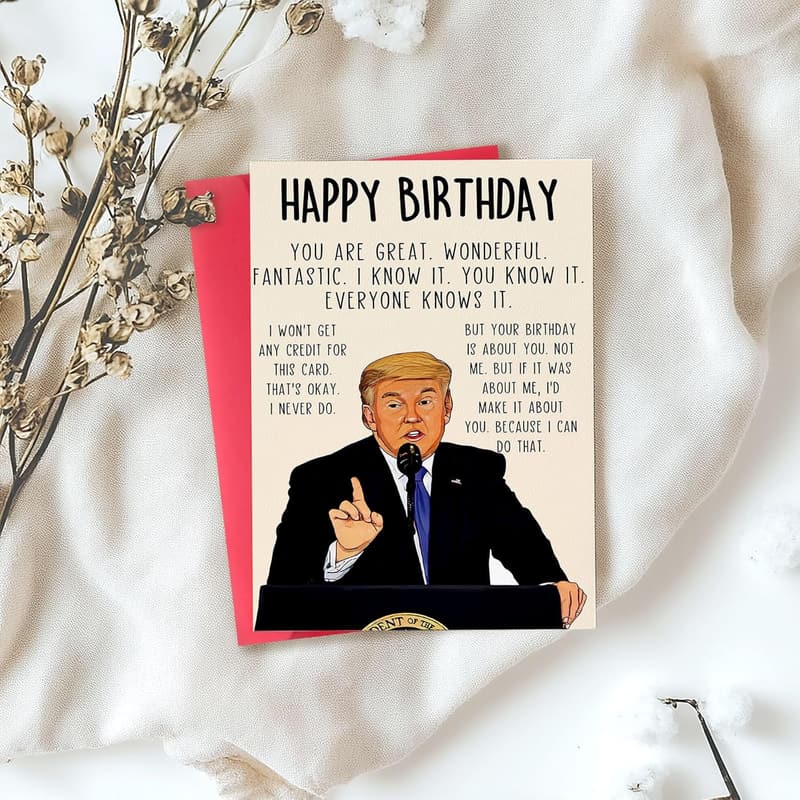 Trump Birthday Card - Humorous Gift for Men & Women
