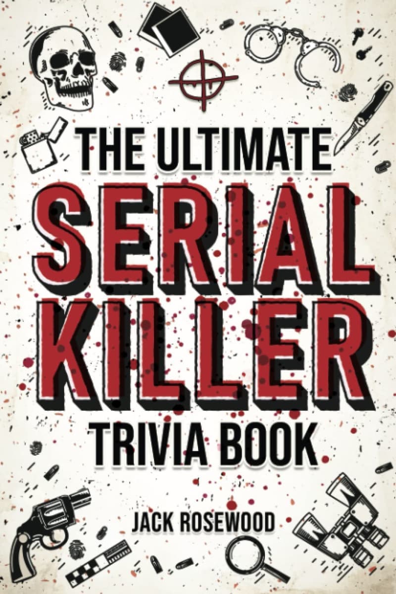 True Crime Trivia Book: Serial Killer Insights