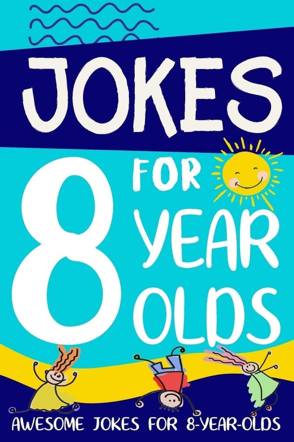 8th Birthday Gift: Funny Jokes for 8-Year-Olds