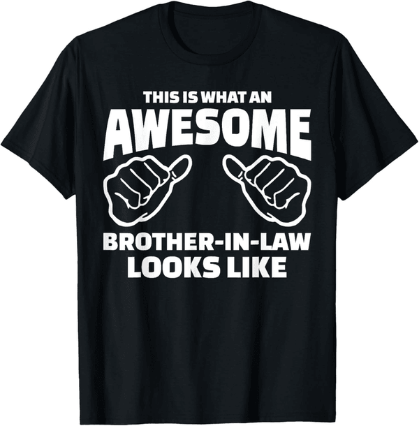 Awesome Brother-In-Law T-Shirt Gift