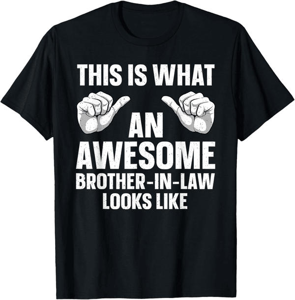 Brother-in-Law T-Shirt from Sister for Men