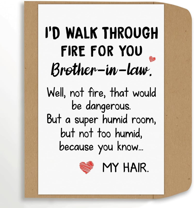 Brother-In-Law Birthday Card - I'd Walk Through Fire For You
