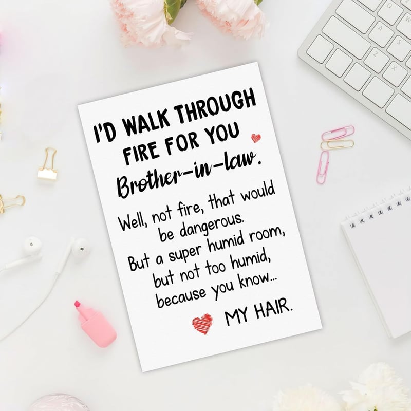 Brother-In-Law Birthday Card - I'd Walk Through Fire For You