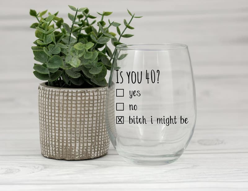 40th Birthday Wine Glass - Funny Gift for Him or Her - 15oz