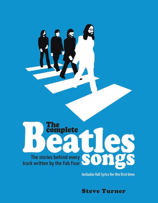 The Beatles: The Stories Behind Every Song