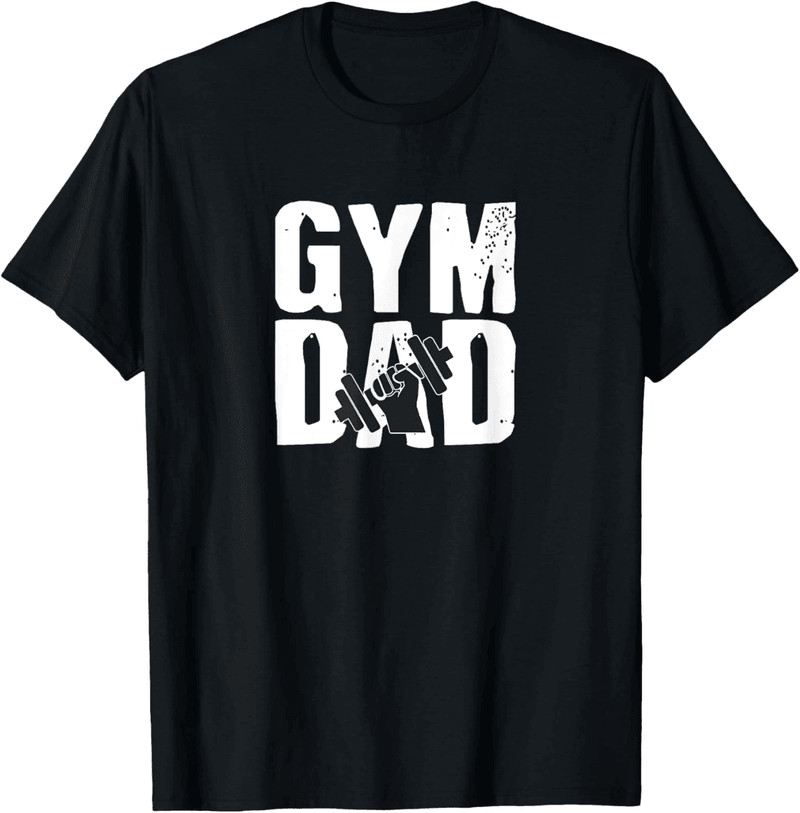 Father's Day Gym Workout T-Shirt for Dad